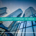 Dormant Company In India – Under Companies Act, 2013