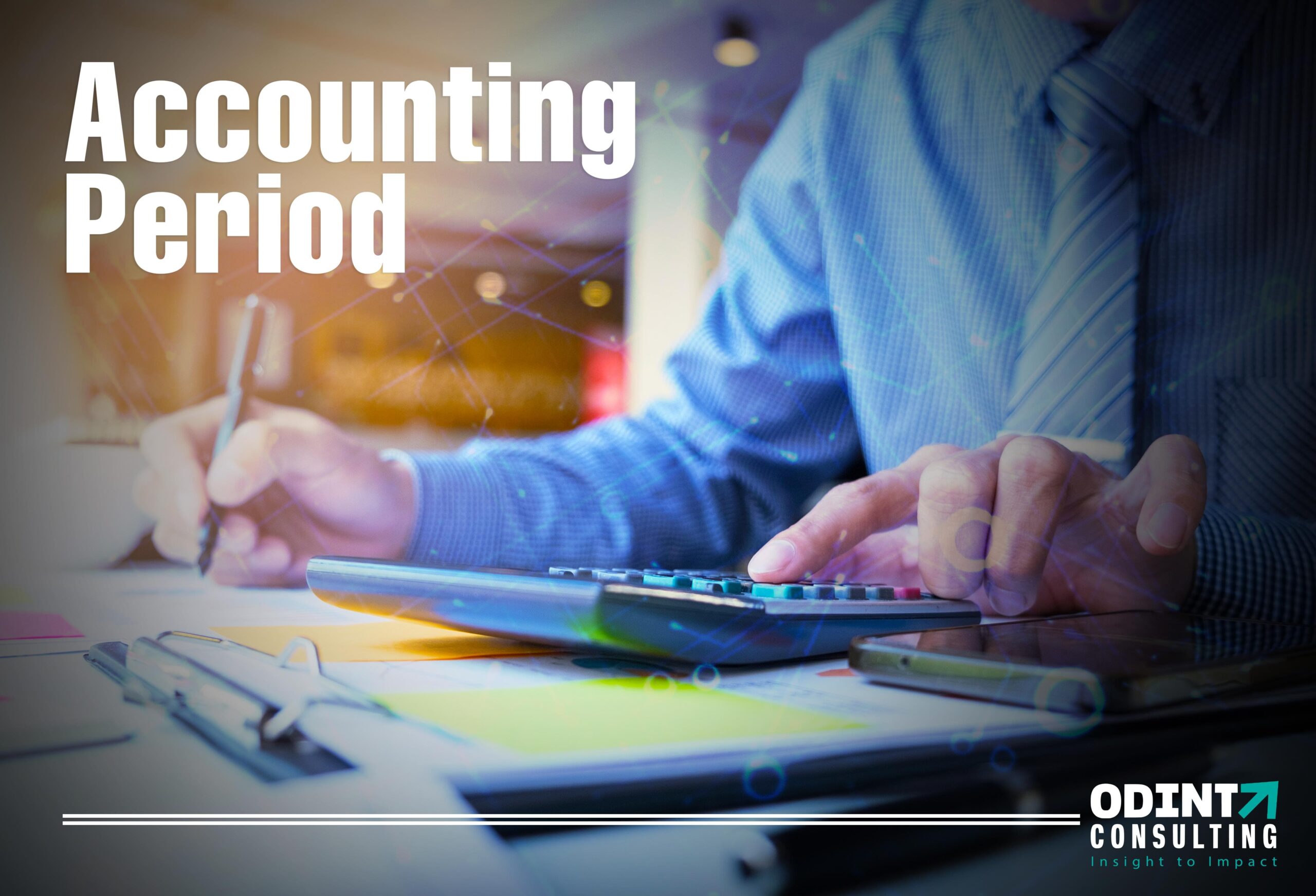 Accounting Period: Types, Requirements & Benefits Explained