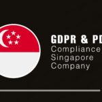 GDPR and PDPA Compliance for Singapore Company: Types & Steps