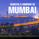 Register A Company In Mumbai – Eligibility, Documentation & Procedure