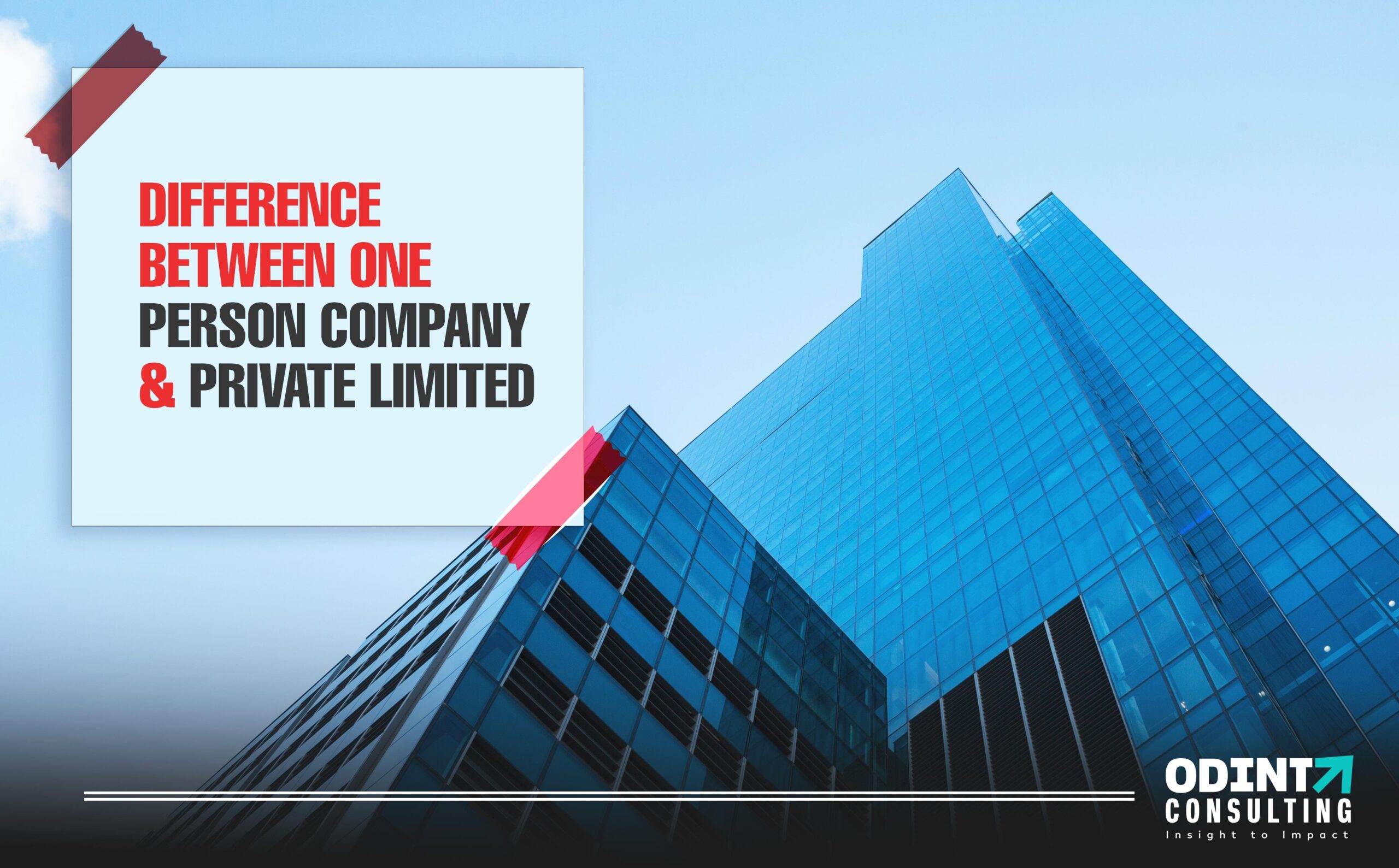Difference between One Person Company and Private Limited Company
