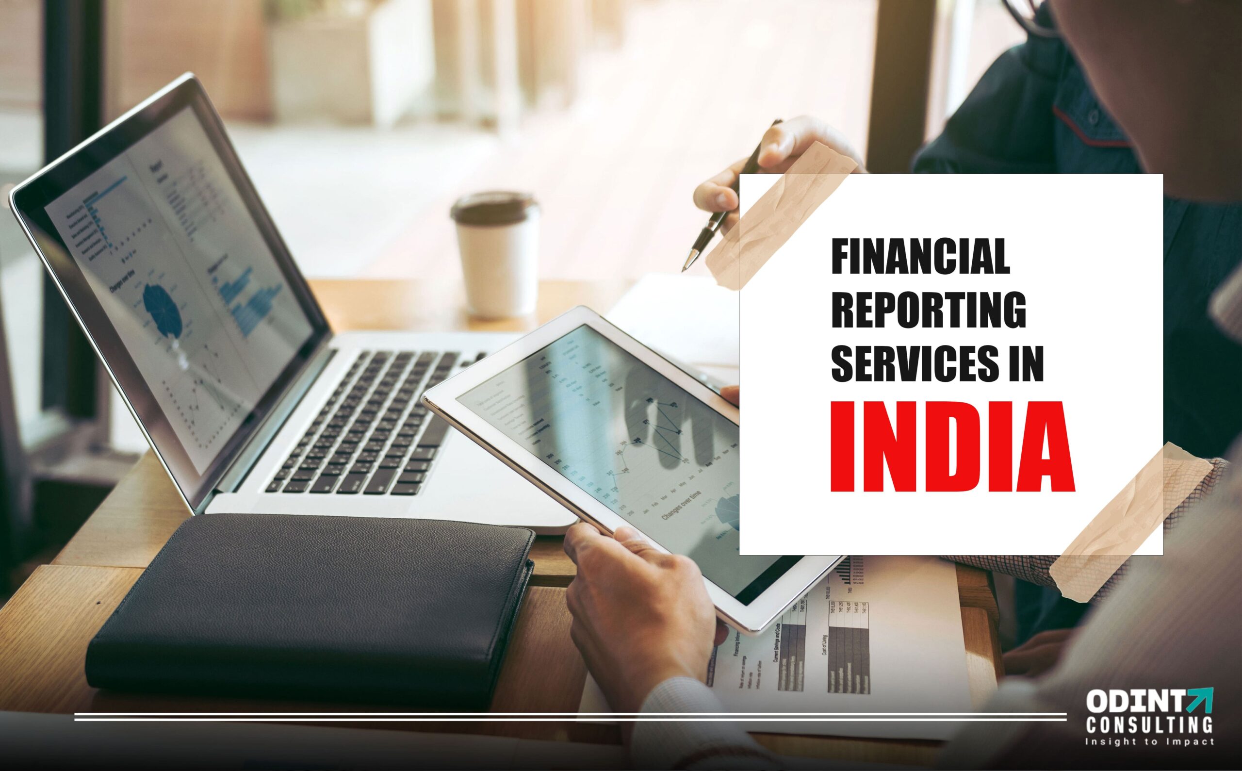 Financial Reporting Services In India: Objectives, Importance & Reasons To Outsource
