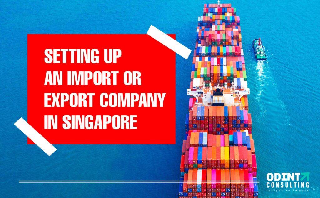 setting up an import or export company in singapore