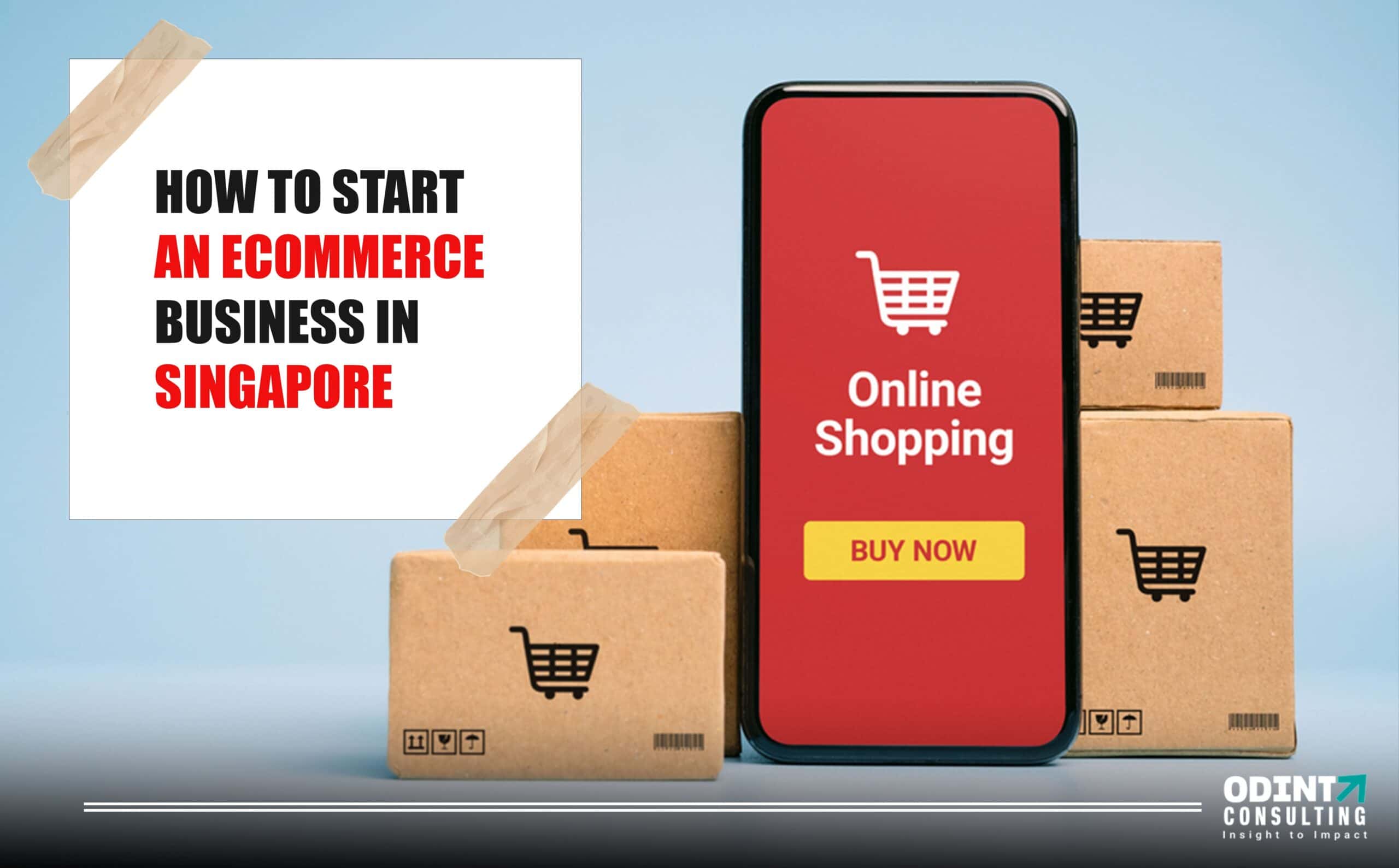 Start an eCommerce Business in Singapore 2023: Complete Guide