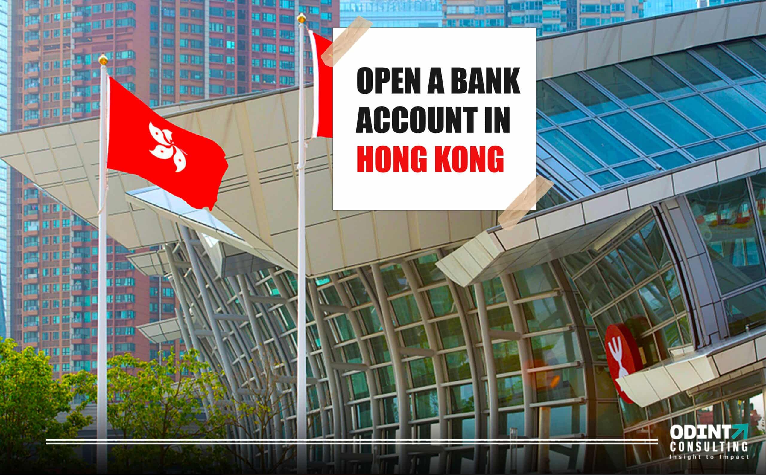 Open A Bank Account In Hong Kong: Requirements, Procedure & Methods