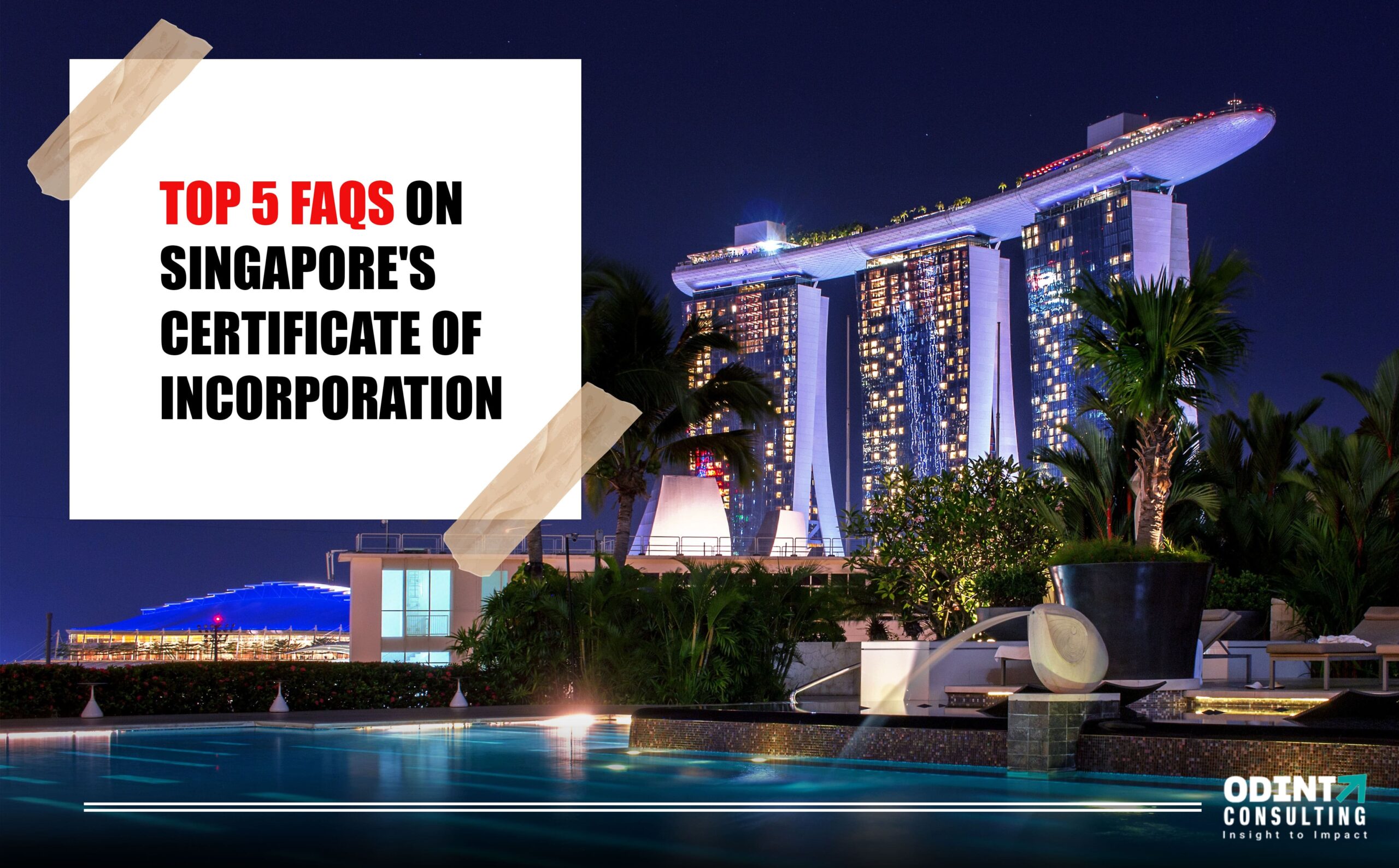 Top 5 FAQs on Singapore Certificate of Incorporation – ODINT Consulting
