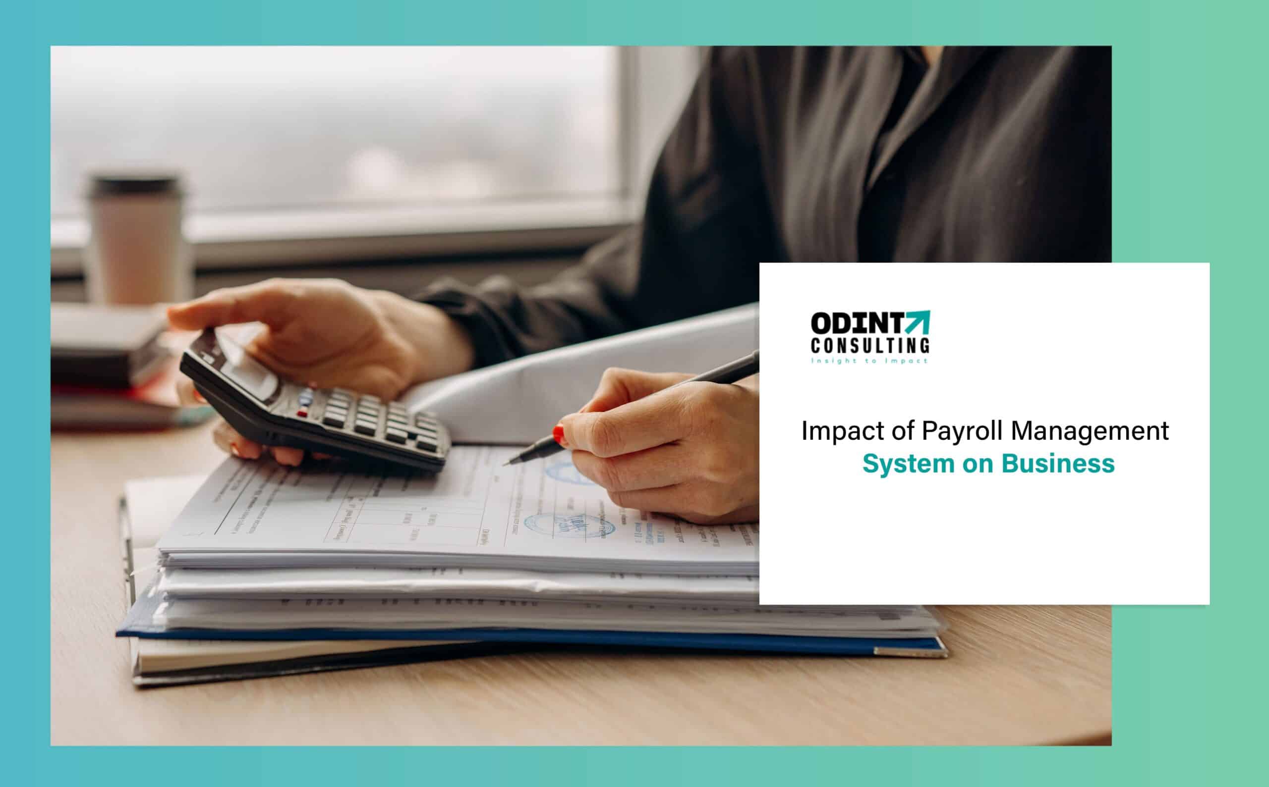 Impact of Payroll Management System on Business: Features & Significance
