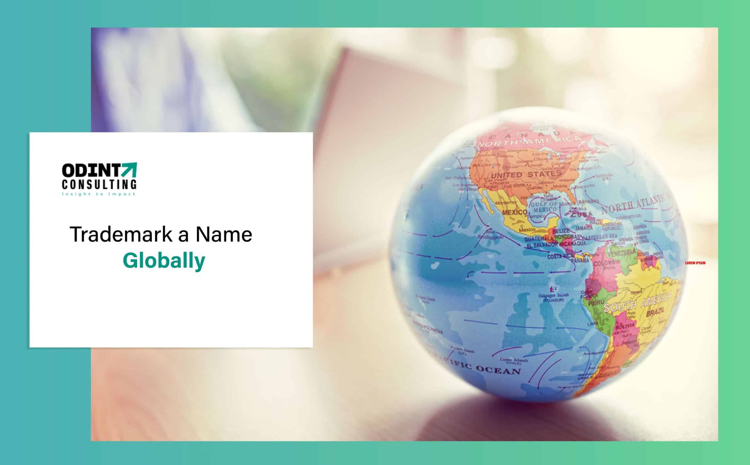 Trademark a Name Internationally 2022: Procedures For Global Portals