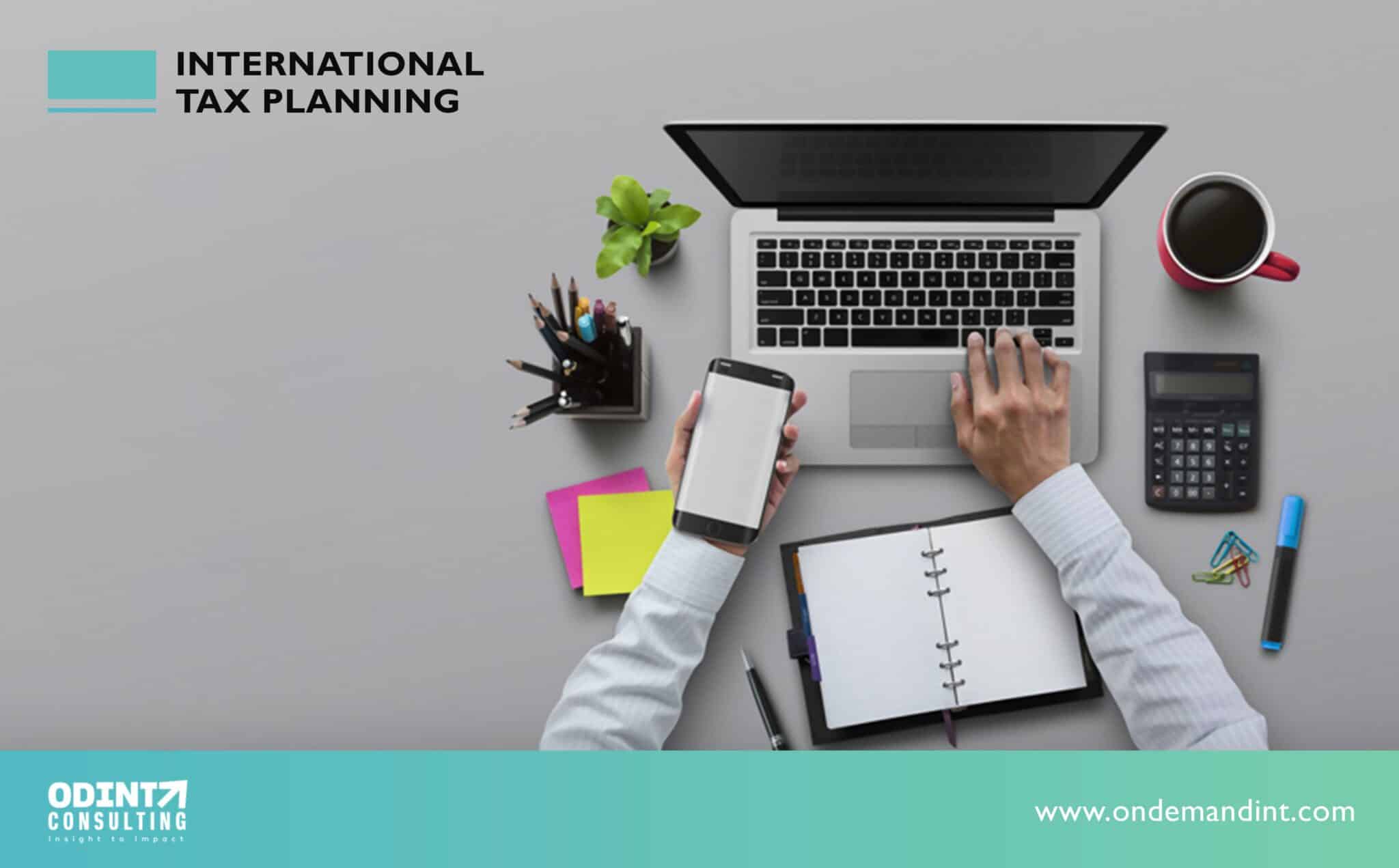 International Tax Planning: Need, Impact & Opportunities