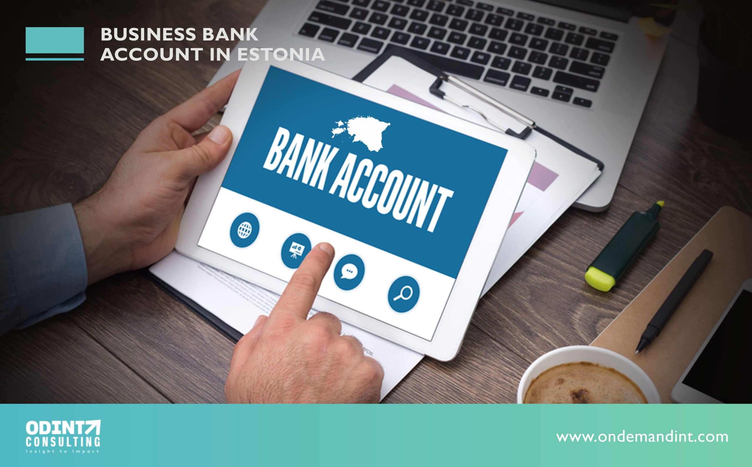 Business Bank Account in Estonia in 6 Steps: Procedure, Requirements & Documentation