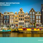 Company Registration in Amsterdam: Importance, Benefits & Procedure