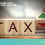 Corporate Tax Advisory Services: Complete Guide