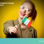 Corporate Taxes In Italy: Complete Guide