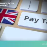 Corporate Taxes in England in 2022-23: Complete Guide