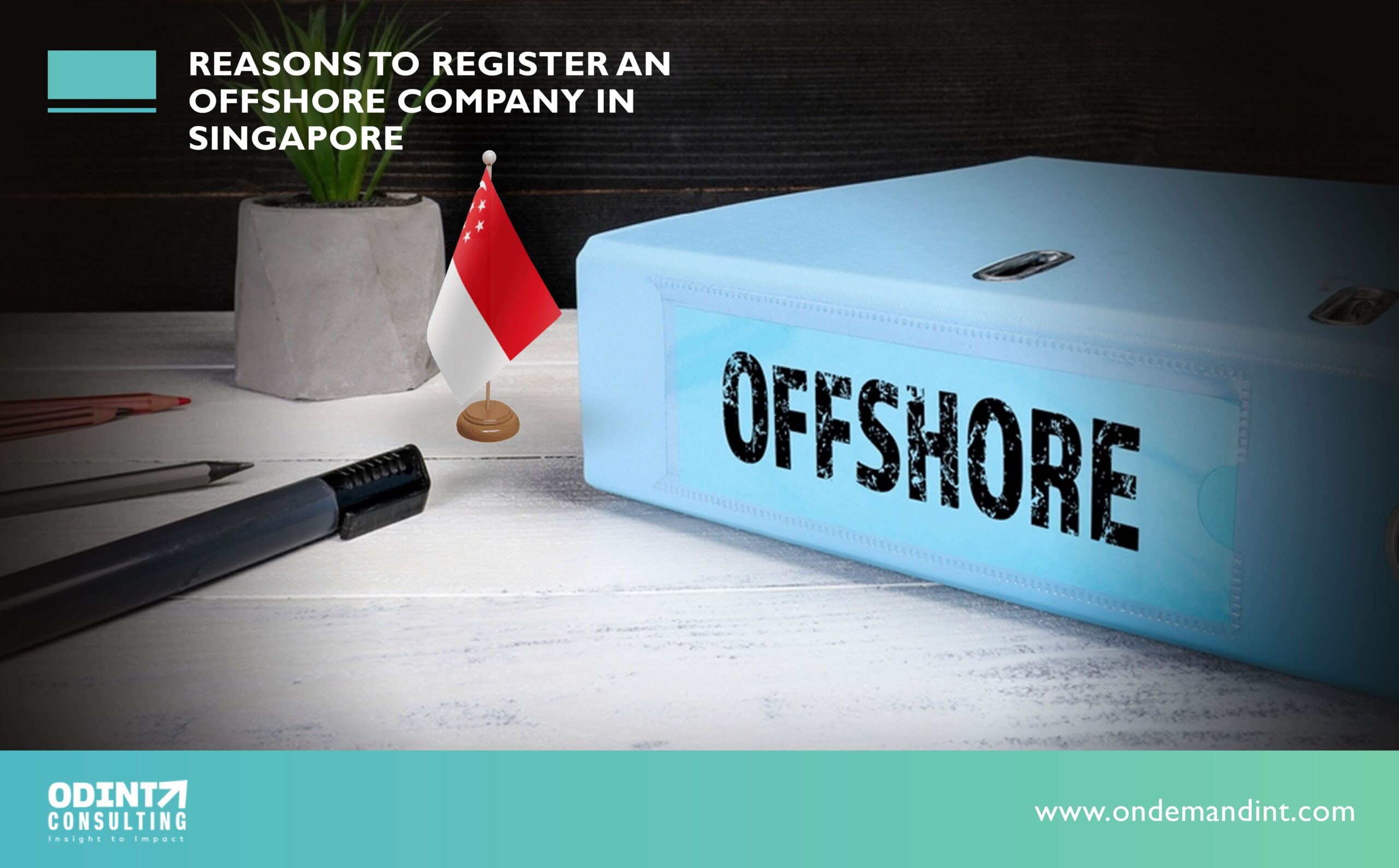 7 Reasons To Register An Offshore Company in Singapore