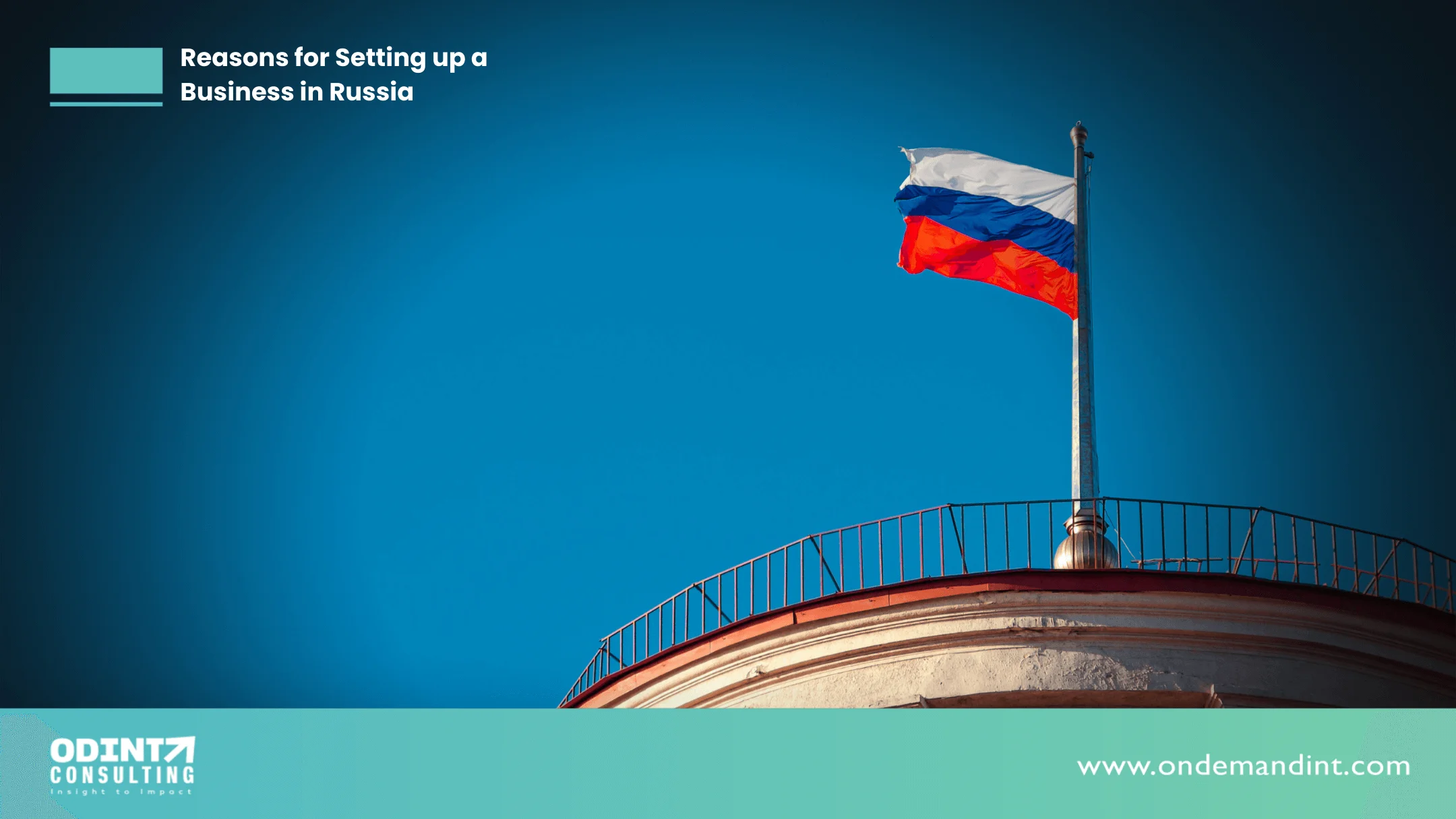 Top 7 Reasons for Setting up a Business in Russia