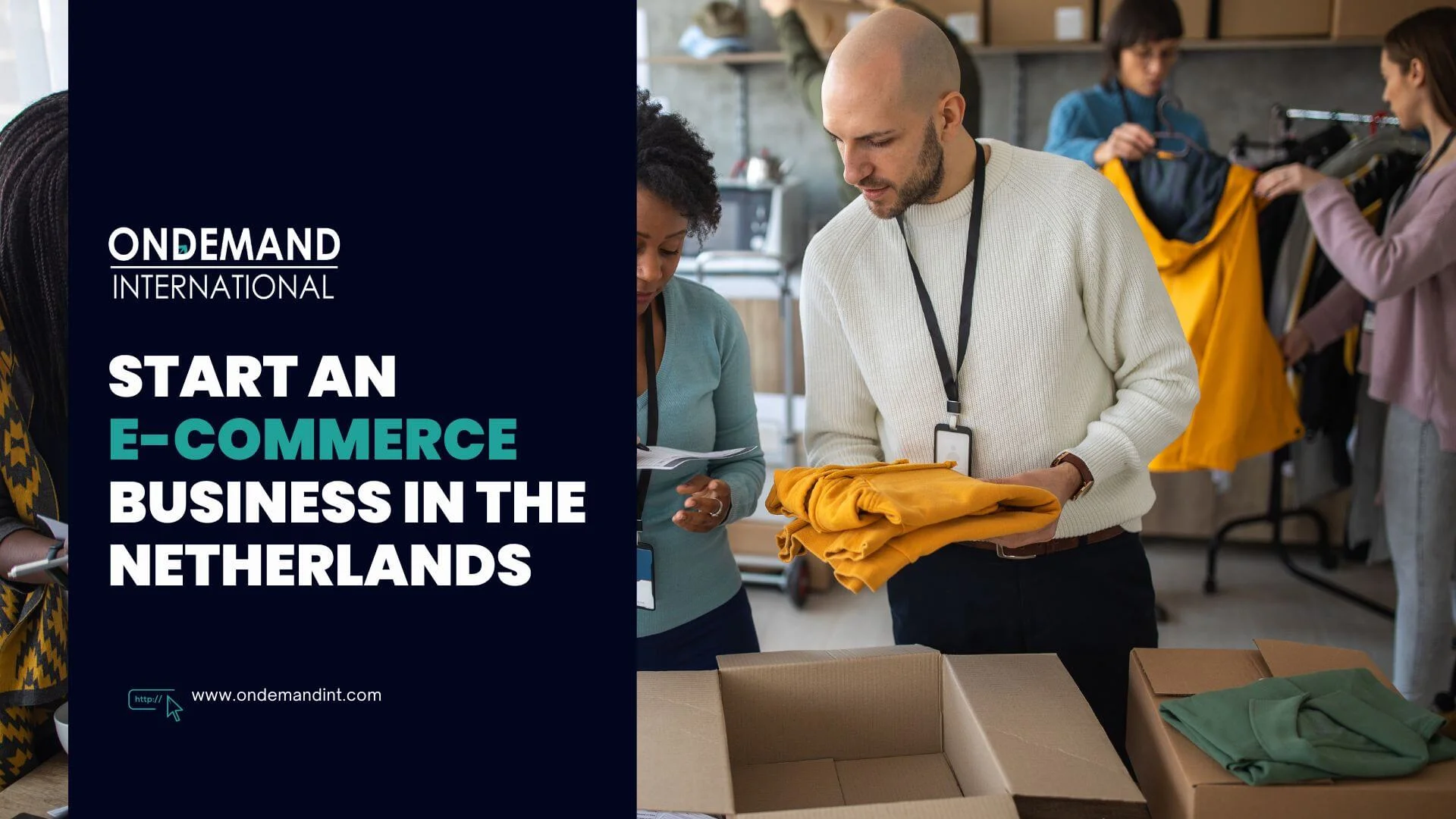 Start An E-Commerce Business In The Netherlands: Requirements, Steps & Benefits