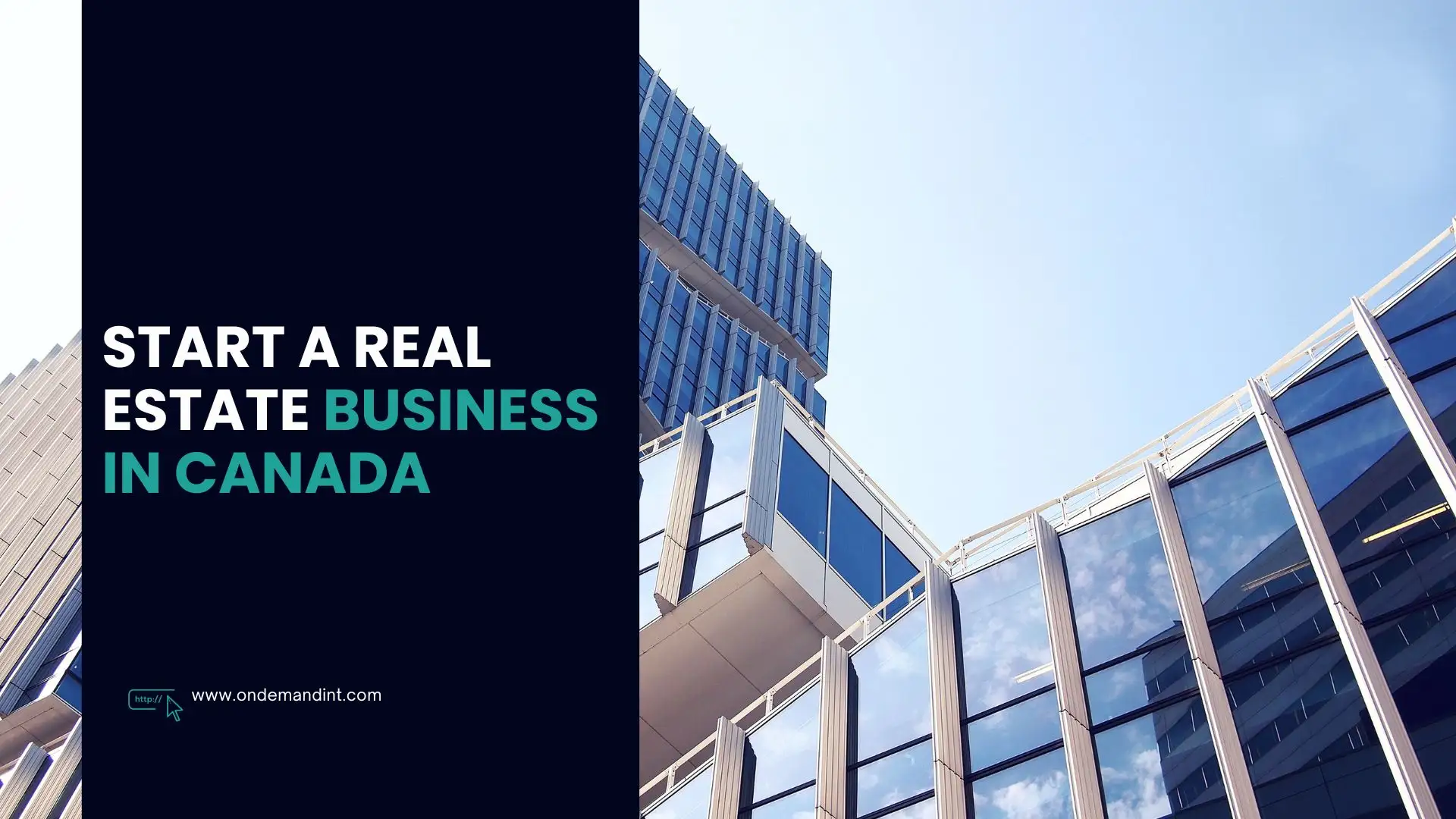 Starting a Real Estate Business in Canada in 2024-25: Complete Guide