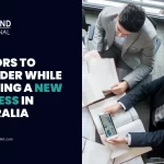 6 Factors To Consider While Starting A New Business In Australia