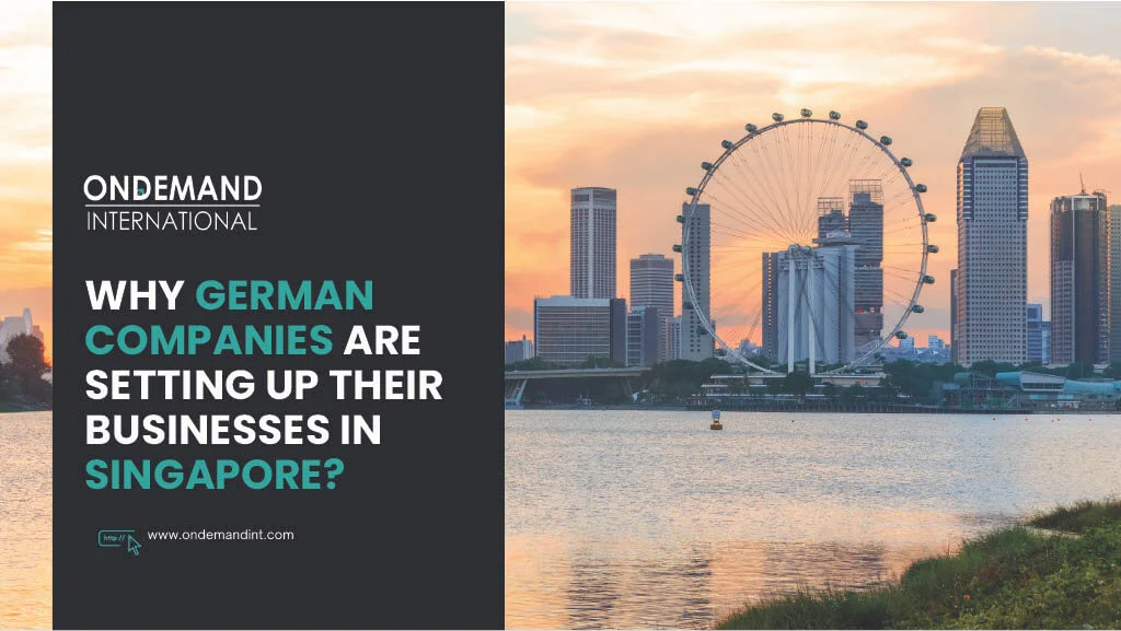 Why German Companies Are Setting Up Their Businesses In Singapore?