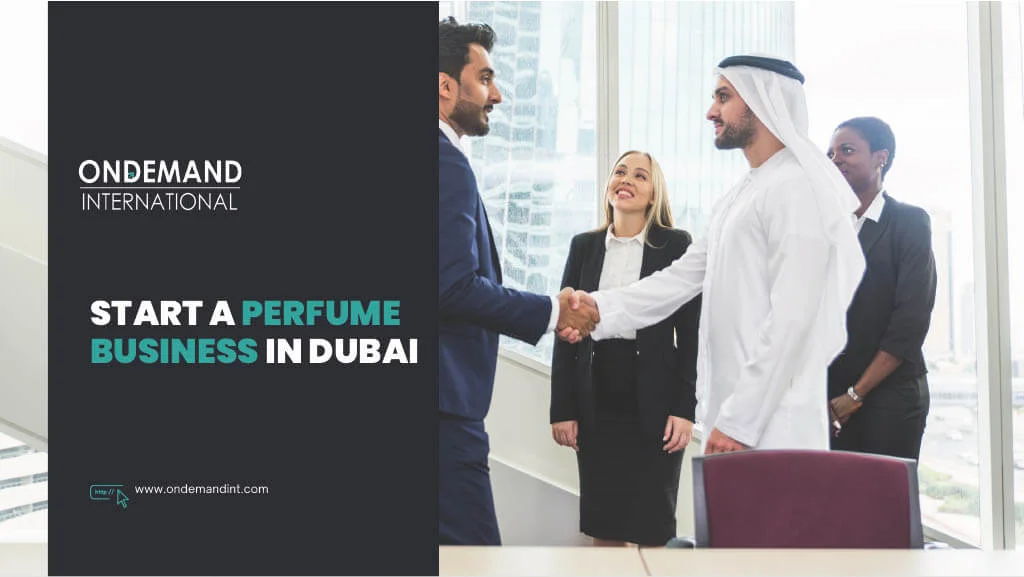 Start a Perfume Business in Dubai in 6 Steps: Documents & Advantages