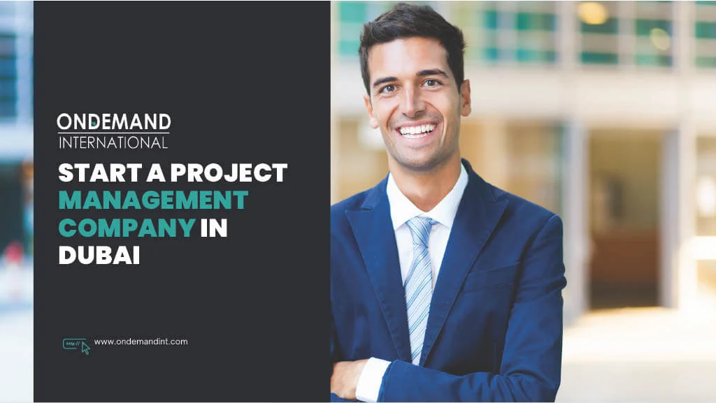 Start a Project Management Company In Dubai: Documents & Advantages