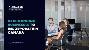 Demanding Businesses to incorporate in Canada