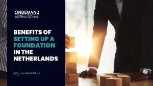 benefits of setting up a foundation in the netherlands