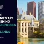 Foreign Companies are Establishing Their Businesses in the Netherlands: 6 Reasons