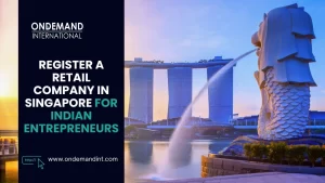 register a retail company in singapore for indian entrepreneurs