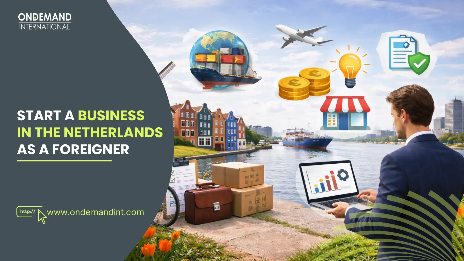 start a business in the netherlands as a foreigner​ with ease, benefiting from a stable economy, favourable taxes, a skilled workforce